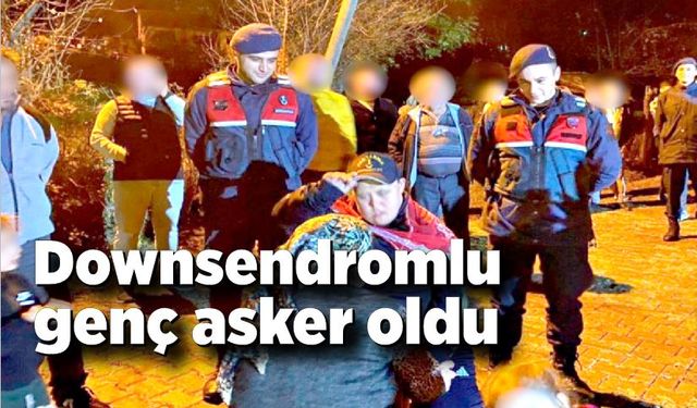 Çaycuma'da Downsendromlu genç asker oldu