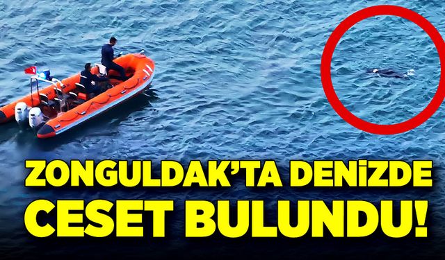 Zonguldak'ta denizde ceset bulundu!