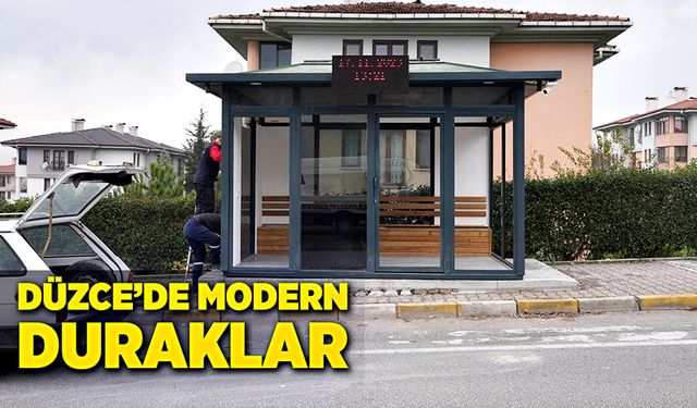 Düzce'de modern duraklar!