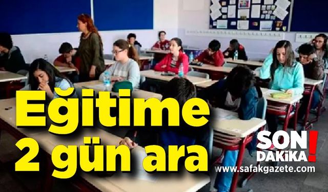 Eğitime 2 gün ara