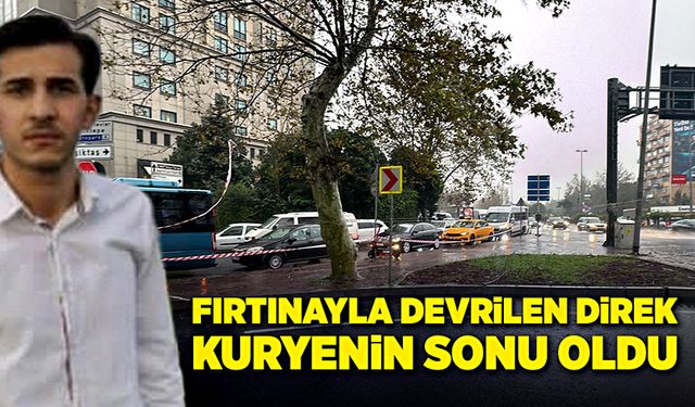 Fırtınayla birlikte devrilen direk kuryenin üzerine düştü