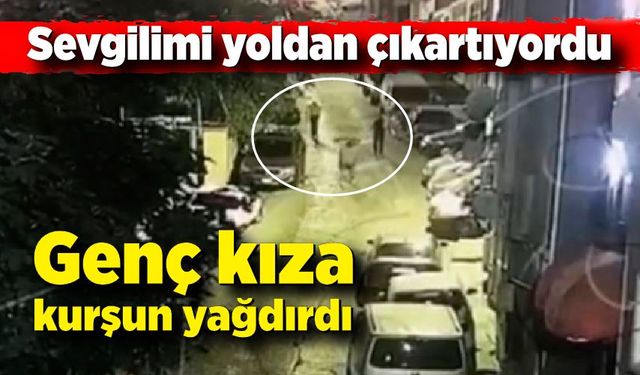 Genç kızı evine giderken vurdu; Sevgilimi yoldan çıkartıyordu