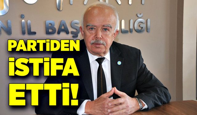 Partiden istifa etti!