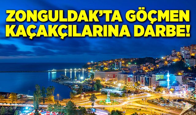 Zonguldak’ta göçmen kaçakçılarına darbe!