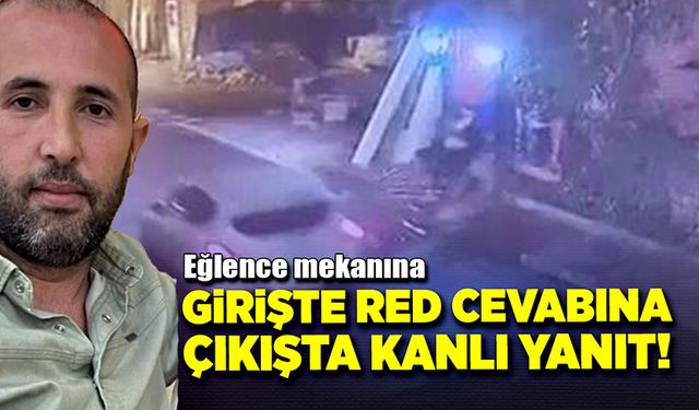 Eğlence mekanına alınmadılar diye, kan döktüler!