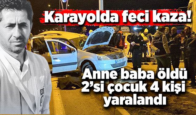 Otomobille hafriyat taşıyan kamyon çarpıştı! 2 ölü, 2’si çocuk 4 yaralı!