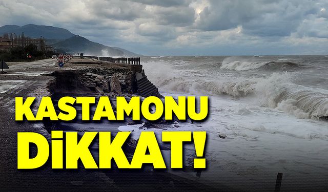 Kuvvetli fırtına Kastamonu'yu vuracak!