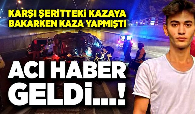 Karşı şeritteki kazaya bakarken canından oldu!