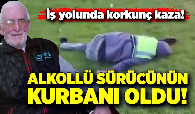 İş yolunda feci kaza! Alkollü sürücünün kurbanı oldu!