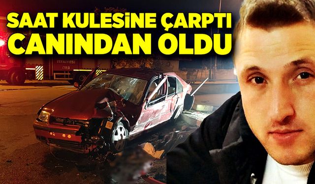 Saat kulesine çarptı, canından oldu!