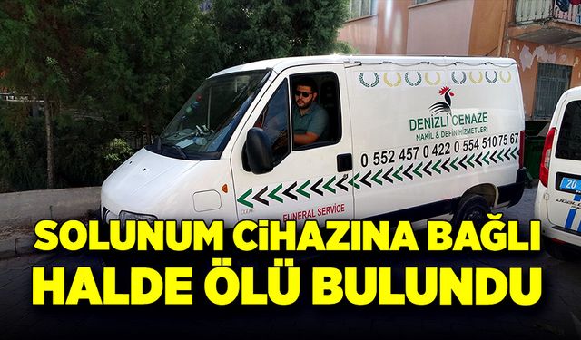 Solunum cihazına bağlı halde ölü bulundu!