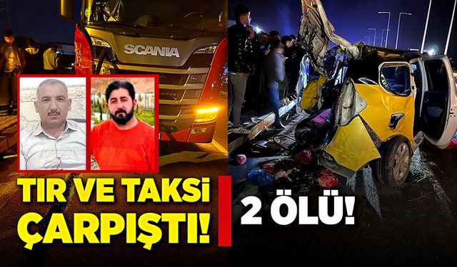 Taksiyle tır çarpıştı! 2 ölü!