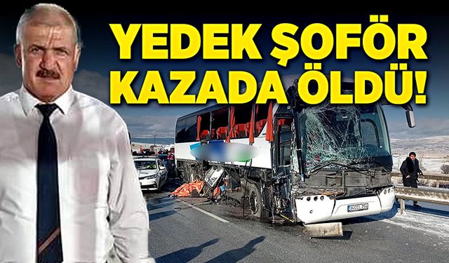 Yedek şoför otobüste sıkışarak can verdi!