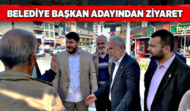 Belediye başkan adayından ziyaret