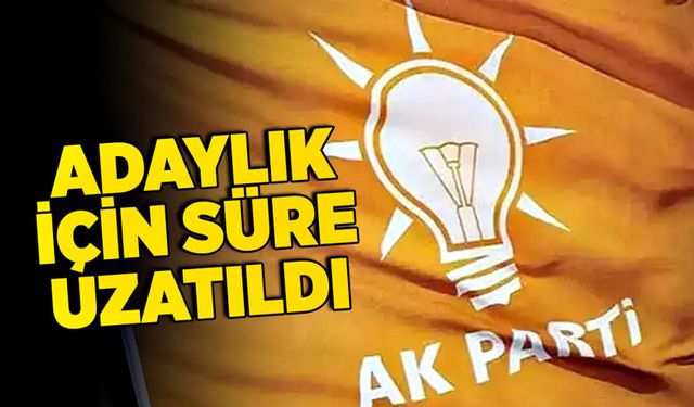 Adaylık için süre uzatıldı