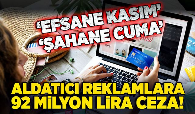 Aldatıcı reklamlara 92 milyon lira ceza