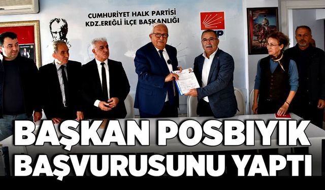 Başkan Posbıyık, CHP’den adaylık başvurusunu yaptı