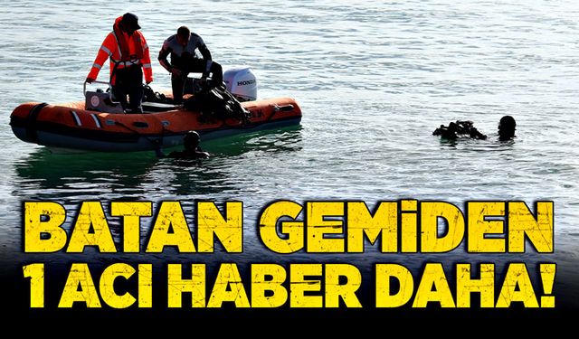 Batan gemiden 1 acı haber daha!