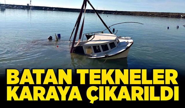 Batan tekneler karaya çıkarıldı