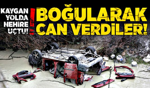 Nehire uçtu! Boğularak can verdiler!