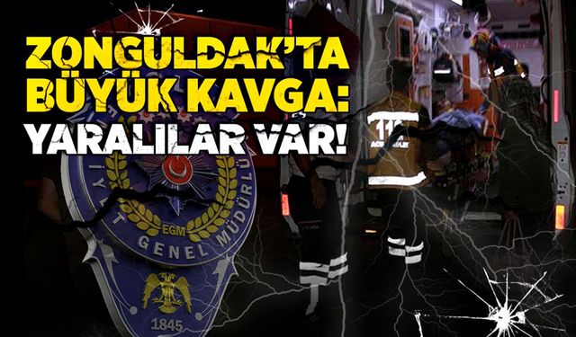Zonguldak’ta büyük kavga:  Yaralılar var!