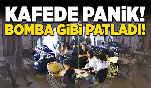 Kafede panik! Bomba gibi patladı!