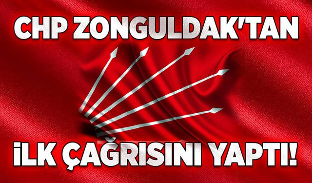 CHP Zonguldak'tan ilk çağrısını yaptı!