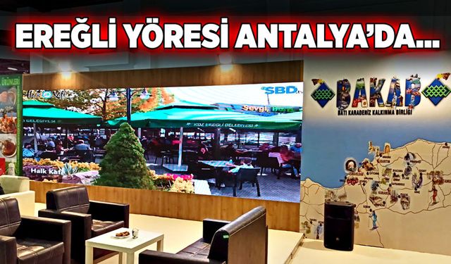 Ereğli yöresi Antalya’da…