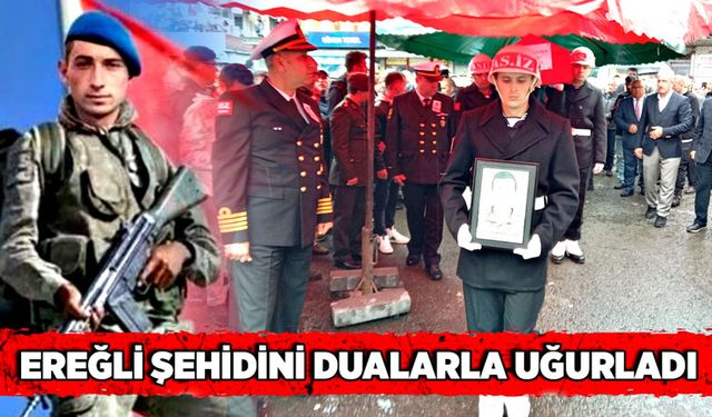 Ereğli şehidini dualarla uğurladı