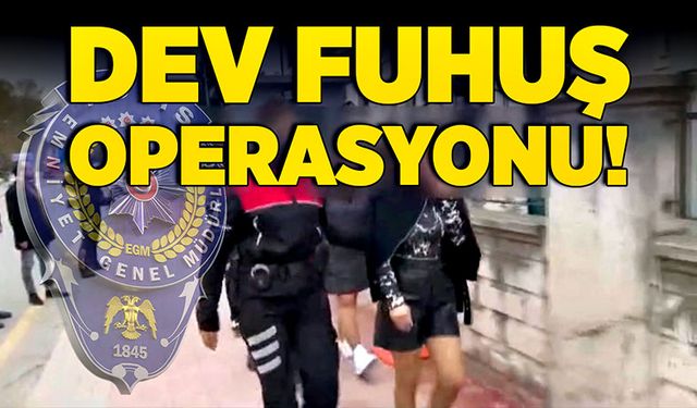 Dev fuhuş operasyonu!