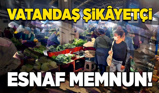 Vatandaş şikâyetçi, esnaf memnun…