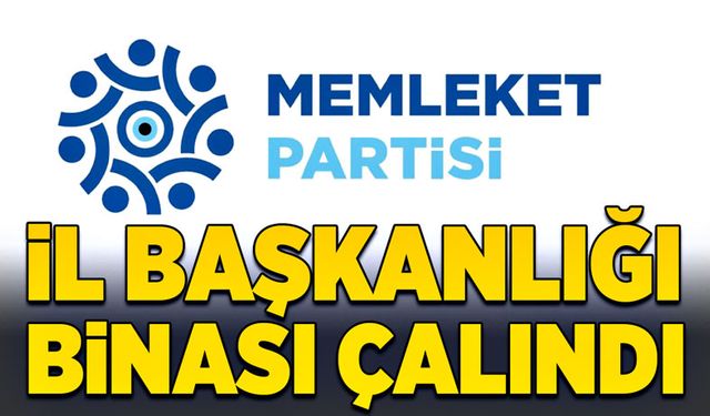 İl Başkanlığı Binasını Çaldılar!