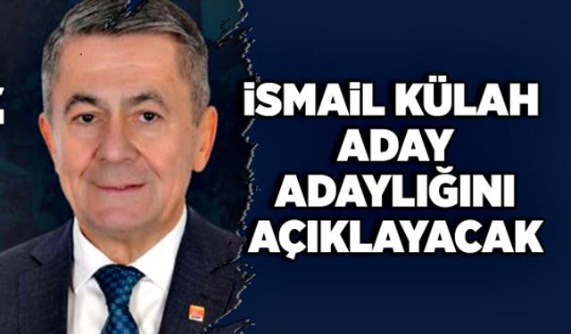 İsmail Külah aday adaylığını açıklayacak