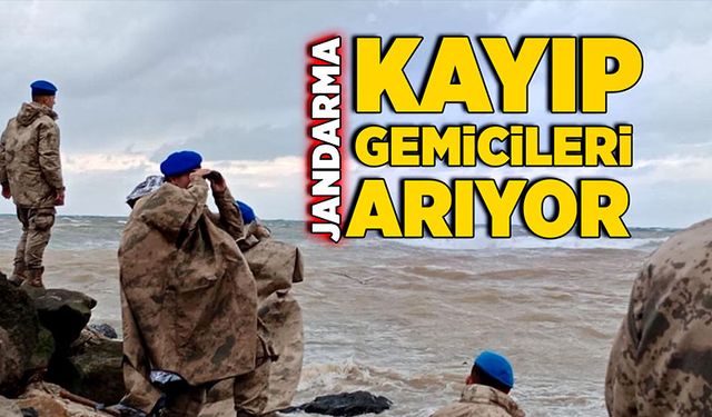 Jandarma, kayıp gemicileri arıyor!