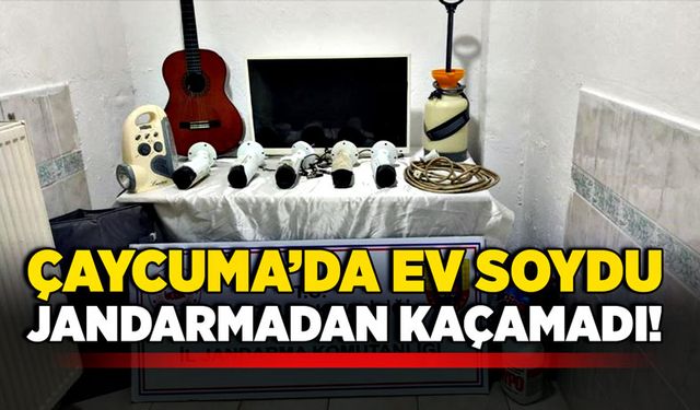 Çaycuma’da evi soyan hırsız jandarmadan kaçamadı!