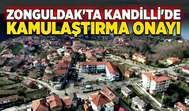 Zonguldak'ta Kandilli'de Kamulaştırma Onayı