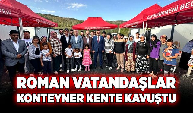 Roman vatandaşlar konteyner kente kavuştu