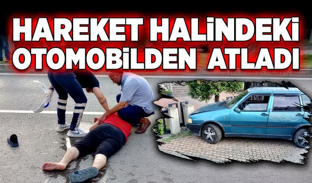 Hareket halindeki otomobilden atladı