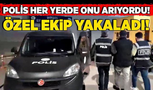 Polis her yerde onu arıyordu! Özel ekip yakaladı!