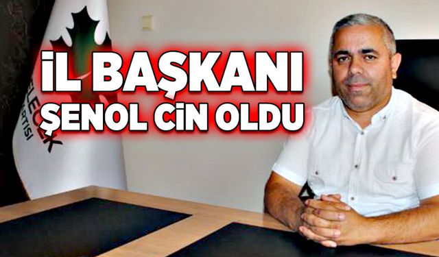 İl Başkanı Şenol Cin oldu!