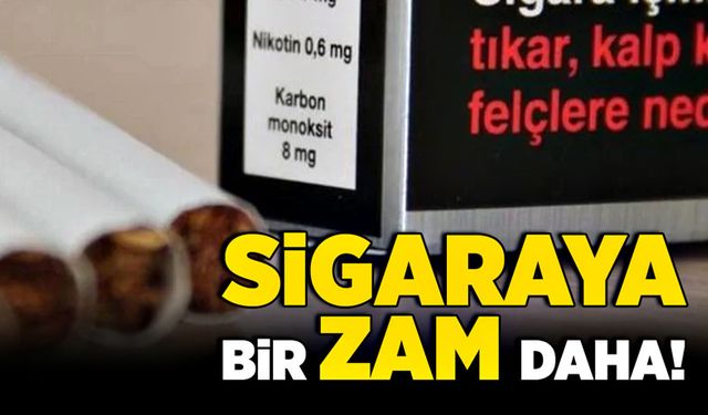 Sigaraya bir zam daha geldi!