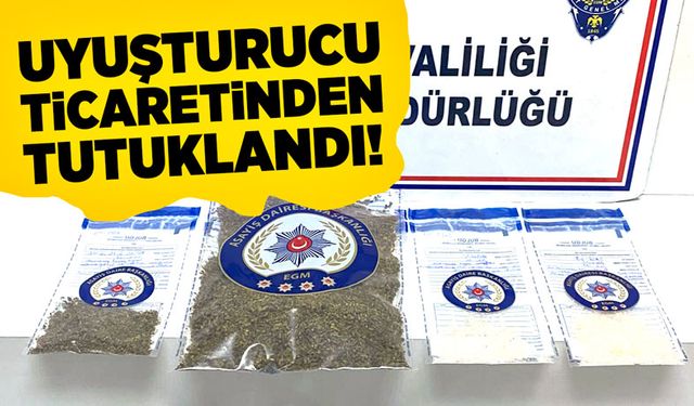 Uyuşturucu ticaretinden tutuklandı!