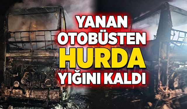 Yanan otobüsten geriye hurda yığını kaldı