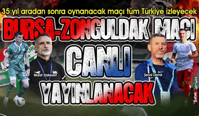 Bursaspor-Zonguldak Kömürspor maçını hangi kanal yayınlayacak? İşte detaylar...