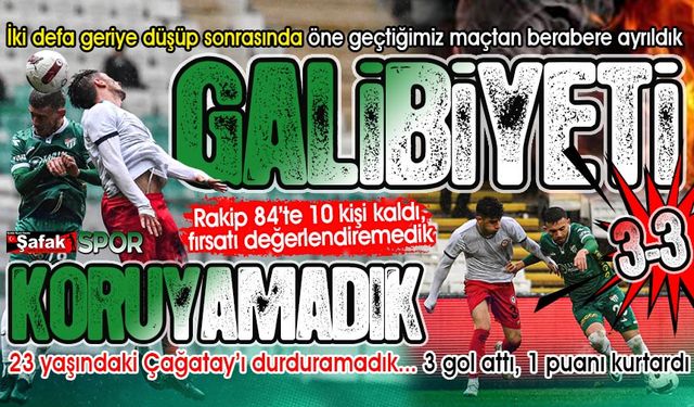 Bursa’da geriden gelip öne geçtik fakat Çağatay’ı durduramadık! Galibiyet umutlarımızı yıktı! 3-3