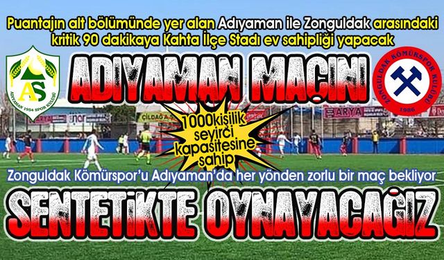 Adıyaman FK-Zonguldak Kömürspor maçı 1000 kişilik sentetik zeminli sahada oynanacak