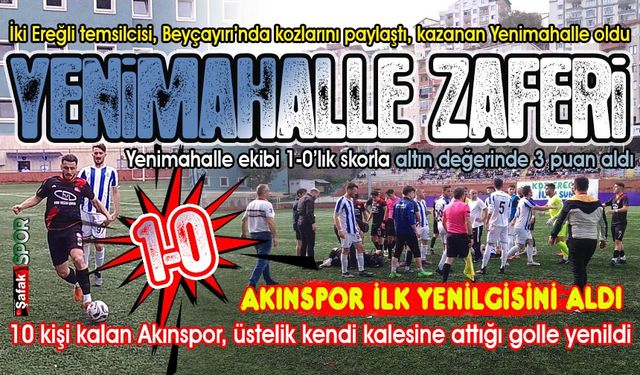 10 kişi kalan Akınspor kendi kalesine attı, kazanan Yenimahallespor oldu: 1-0