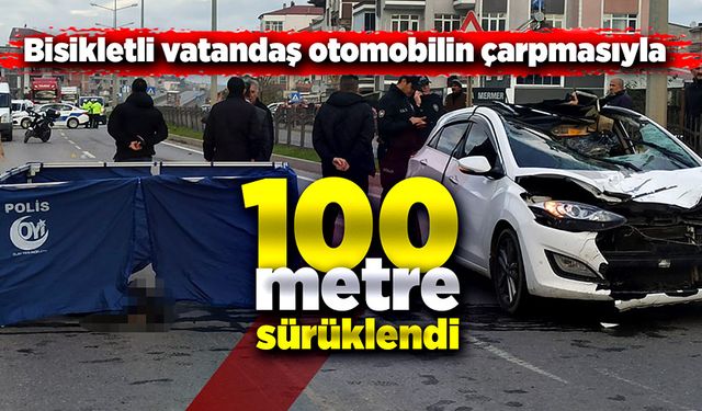 Otomobilin çarpmasıyla bisikletli vatandaş 100 metre sürüklendi!