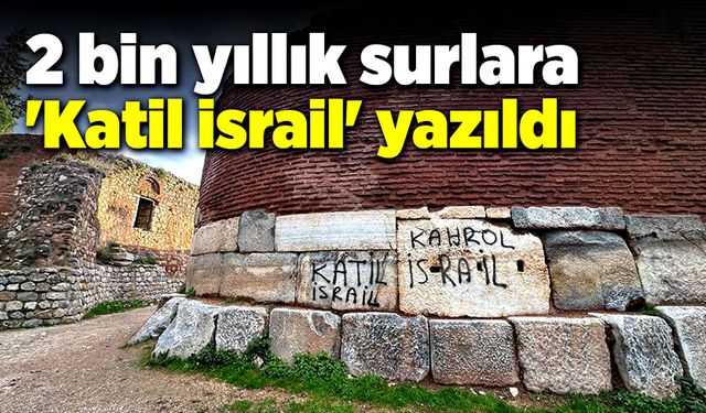 Tarihi mirasa saldırı: 2 bin yıllık surlara 'Katil İsrail' yazıldı