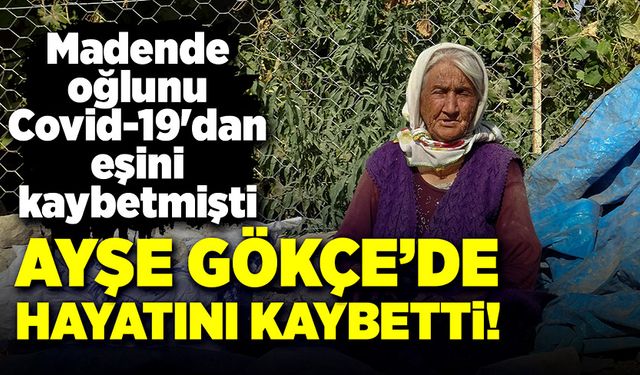 Madende oğlunu, Covid-19'dan eşini kaybeden Ayşe Gökçe de hayatını kaybetti